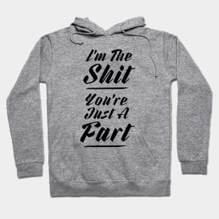 i'm the shit... Hoodie